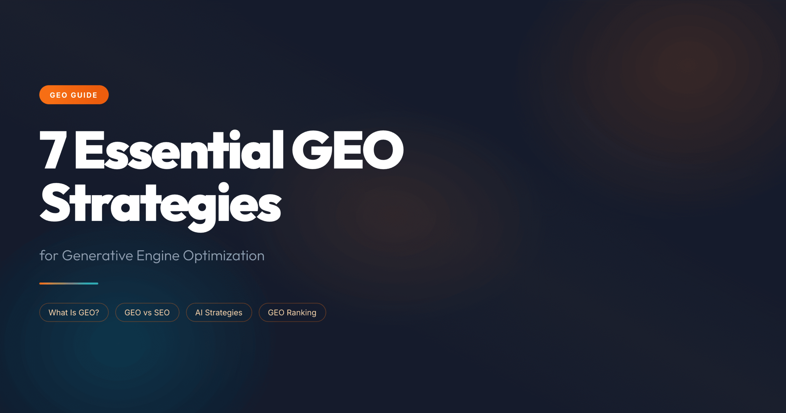 7 Essential GEO Strategies for Generative Engine Optimization
